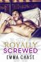 [Royally 01] • Royally Screwed